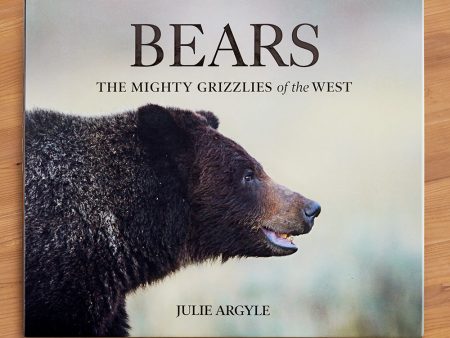 Bears: The Mighty Grizzlies of the West  by Julie Argyle Cheap