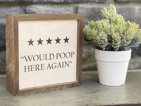 6x6 Would Poop Here Again Sign Online Sale