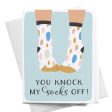 You Knock my Socks Off Greeting Card Online Sale