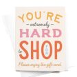 You re Hard to Shop For Greeting Card For Sale