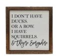 I Don t have Ducks Sign Fashion