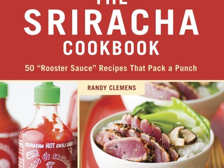 The Sriracha Cookbook For Discount