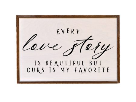 Every Love Story Sign Hot on Sale