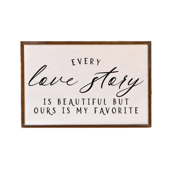 Every Love Story Sign Hot on Sale