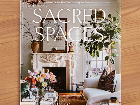 Sacred Spaces: Everyday People and the Beautiful Homes Created Out of Their Trials, Healing, and Victories  by Carley Summers Online Hot Sale