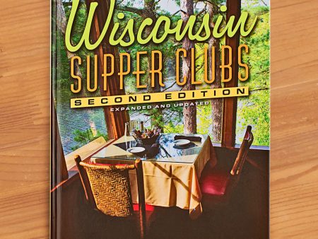 Wisconsin Supper Clubs, Second Edition  by Ron Faiola on Sale