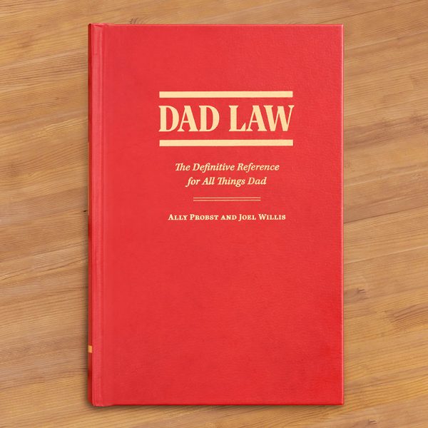 Dad Law: The Definitive Reference for All Things Dad  by Ally Probst and Joel Willis Hot on Sale